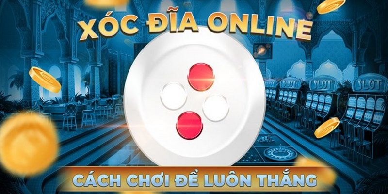 Soi Cầu Xóc Đĩa Đơn Giản Hiệu Quả Được Cao Thủ Game Bật Mí